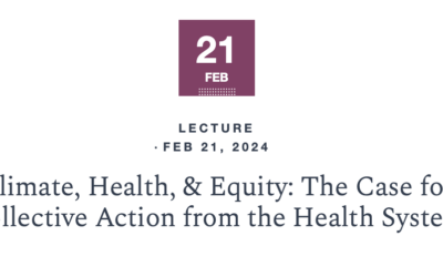Climate, Health, & Equity: The Case for Collective Action from the Health System